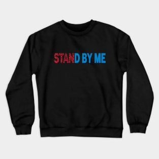 Stand by Me Crewneck Sweatshirt